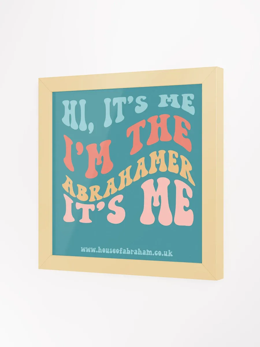 Hi, It's Me I'm The Abrahamer It's Me - Teal Framed Wall Art product image (15)