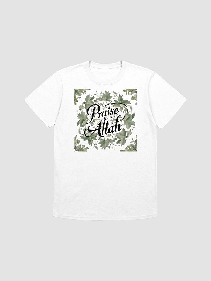 Praise to Allah - Reverent and Uplifting Graphic Tee product image (1)
