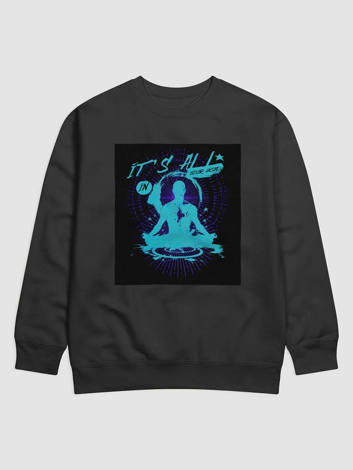 it's all in your head, Psychedelic Meditations Premium Sweatshirt product image (4)
