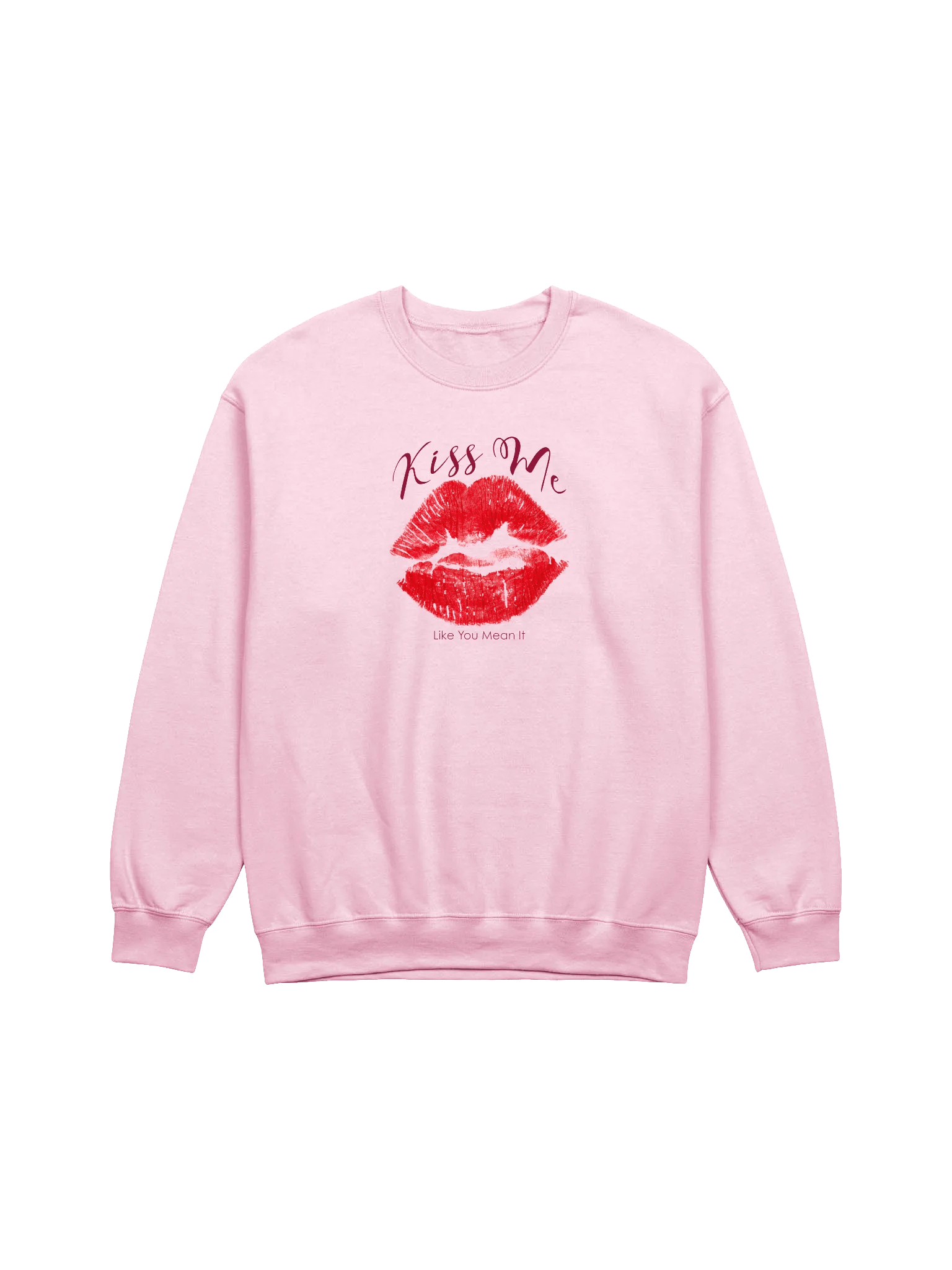 Kiss Me Like You Mean It Sweatshirt product image (1)