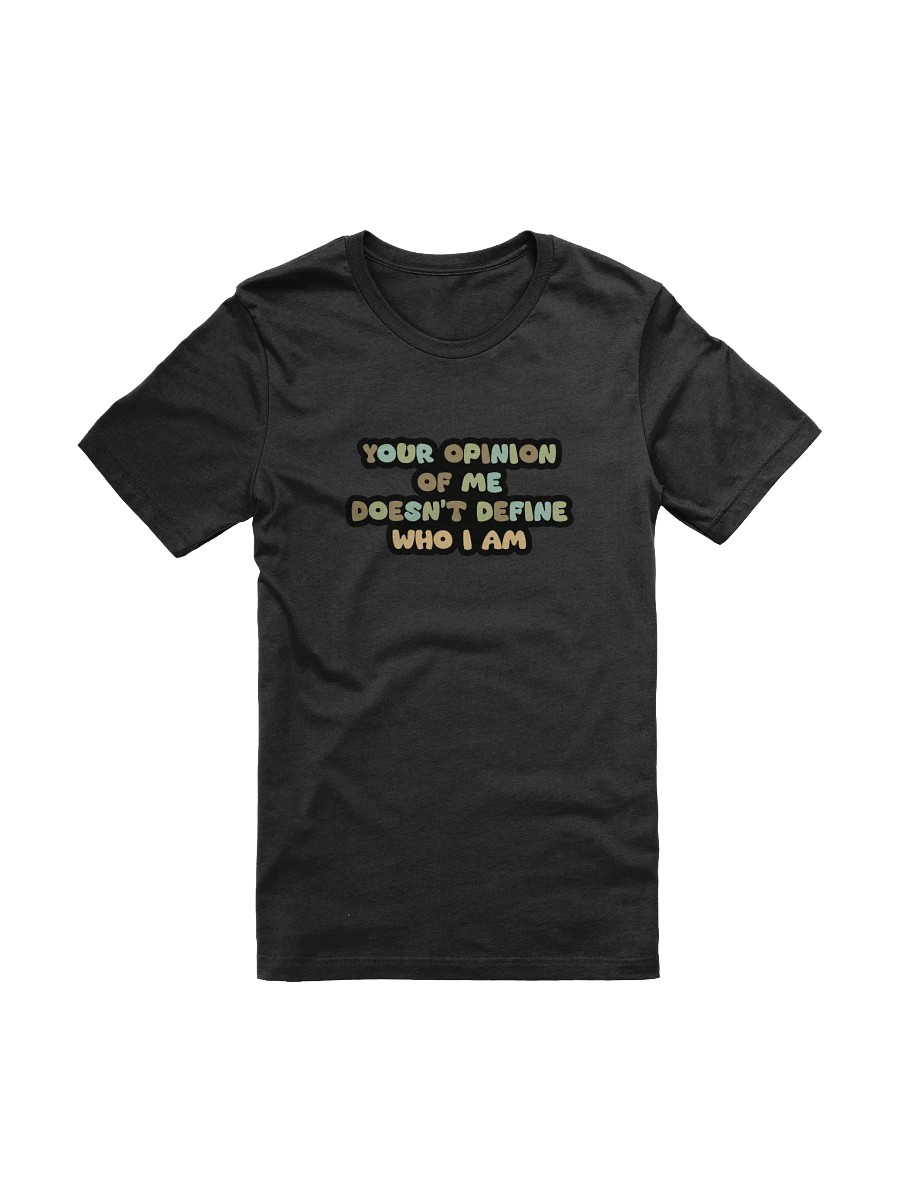 Your Opinion Of Me Black Unisex T-Shirt product image (11)