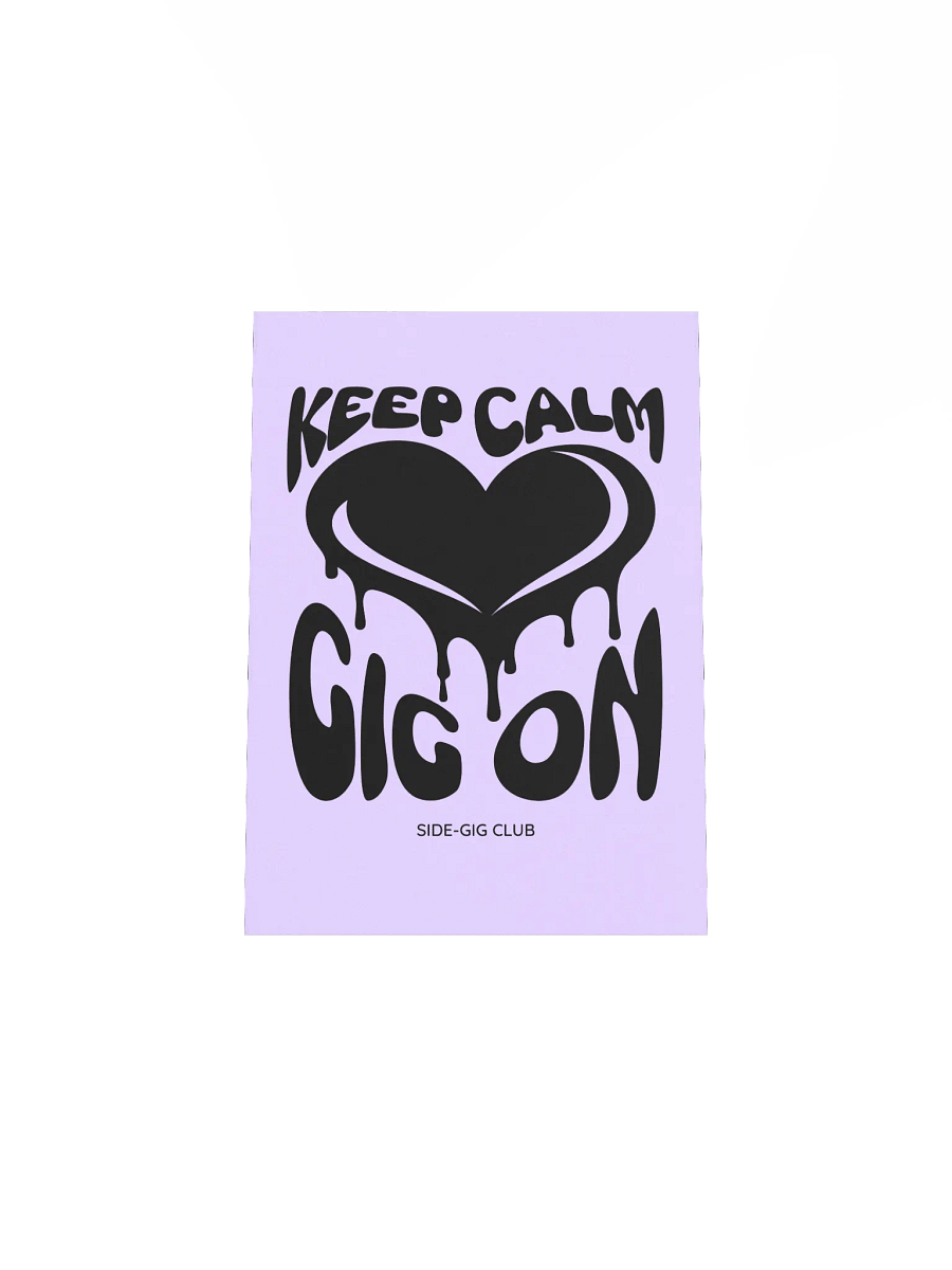 Keep Calm, Gig On: Motivational Poster for Hustlers (Unframed) product image (4)