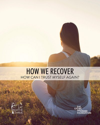 Recovery from an eating disorder often involves relearning how to trust yourself, your thoughts, emotions, body, and choices....