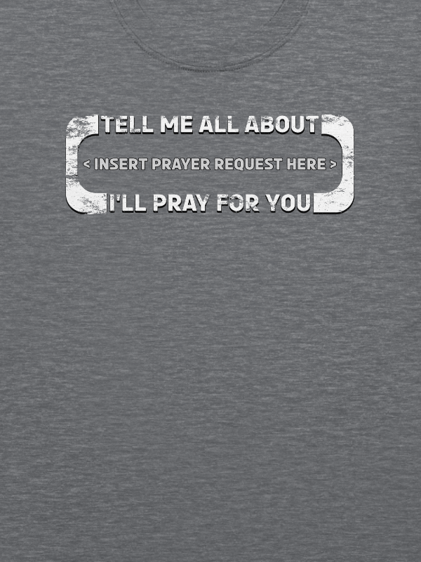 Insert Prayer Request Here T-Shirt product image (8)