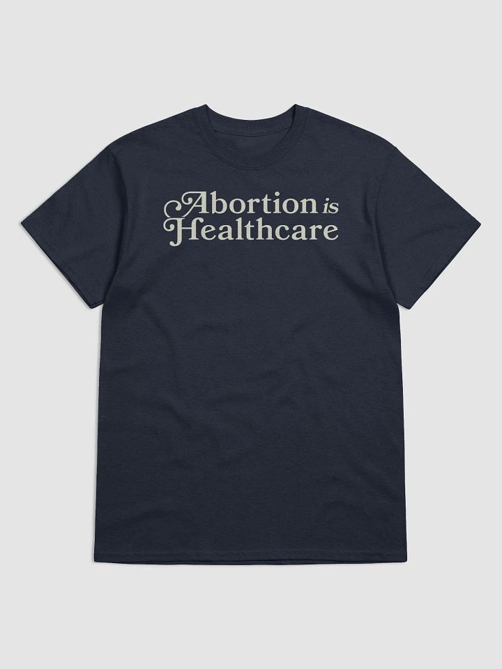 Abortion is healthcare. Unisex Tee product image (1)