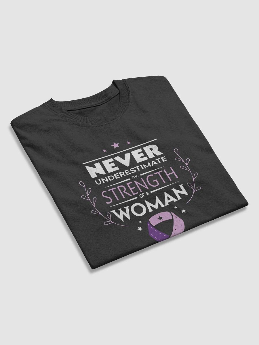 Never Underestimate the Strength of a Woman – Empowerment T-Shirt product image (2)