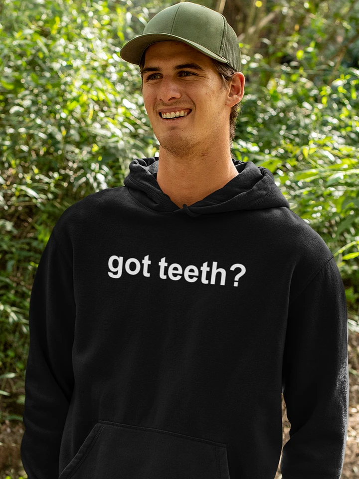got teeth? classic hoodie product image (8)