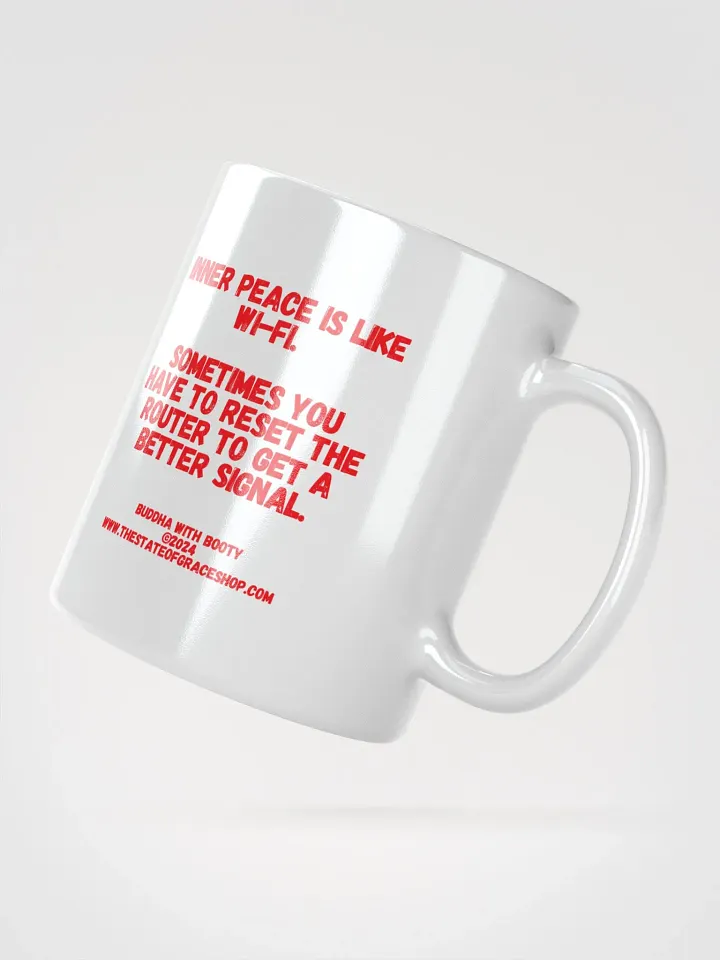 BUDDHA WITH BOOTY MUGS 4 U - “Inner peace is like wi-fi. Sometimes you have to reset the router to get a better signal.” product image (6)