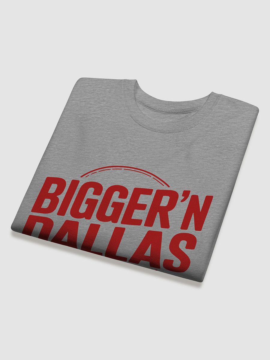 BIGGER'N DALLAS Premium Sweatshirt product image (4)