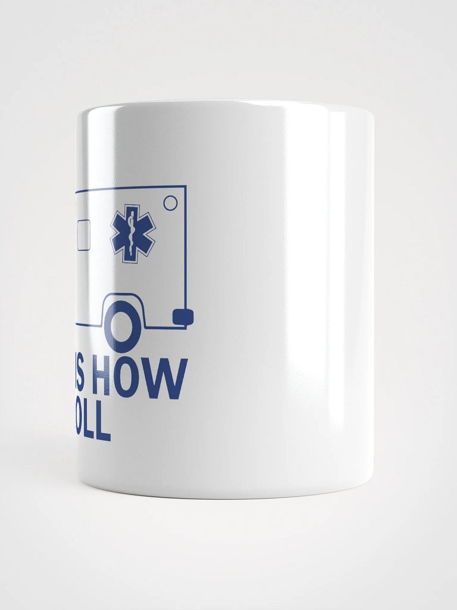 This Is How I Roll - White Mug product image (3)