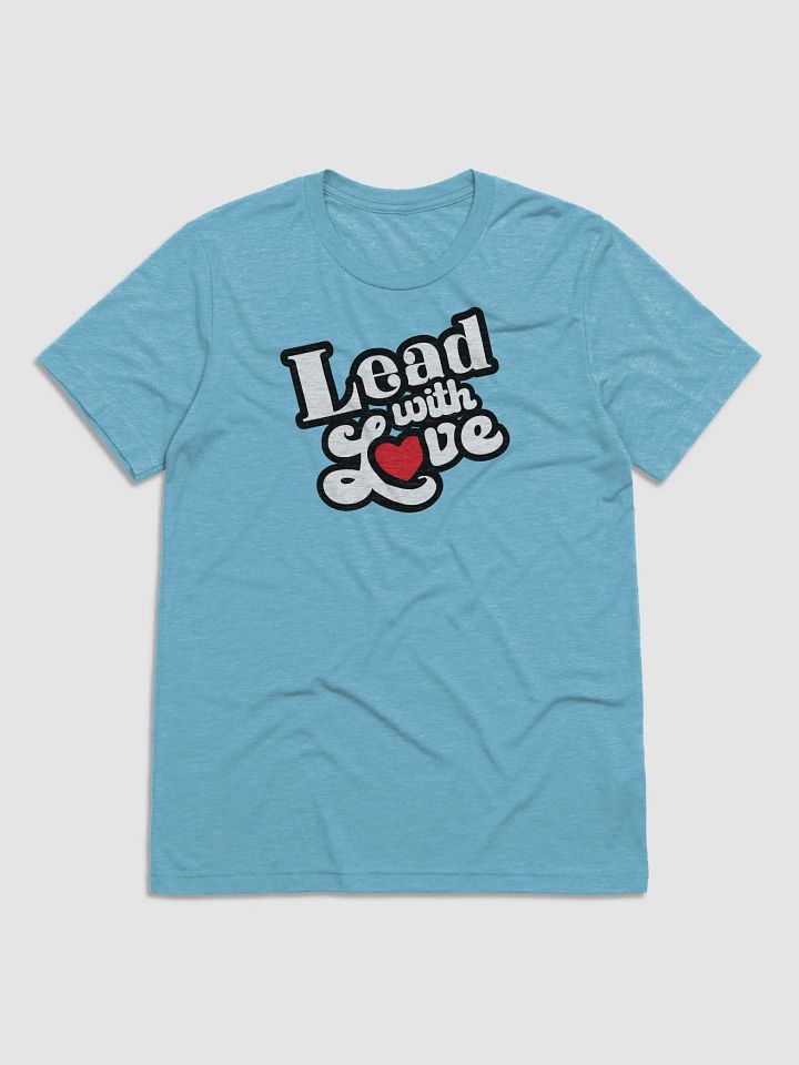 Lead With Love T-Shirt: Love product image (12)