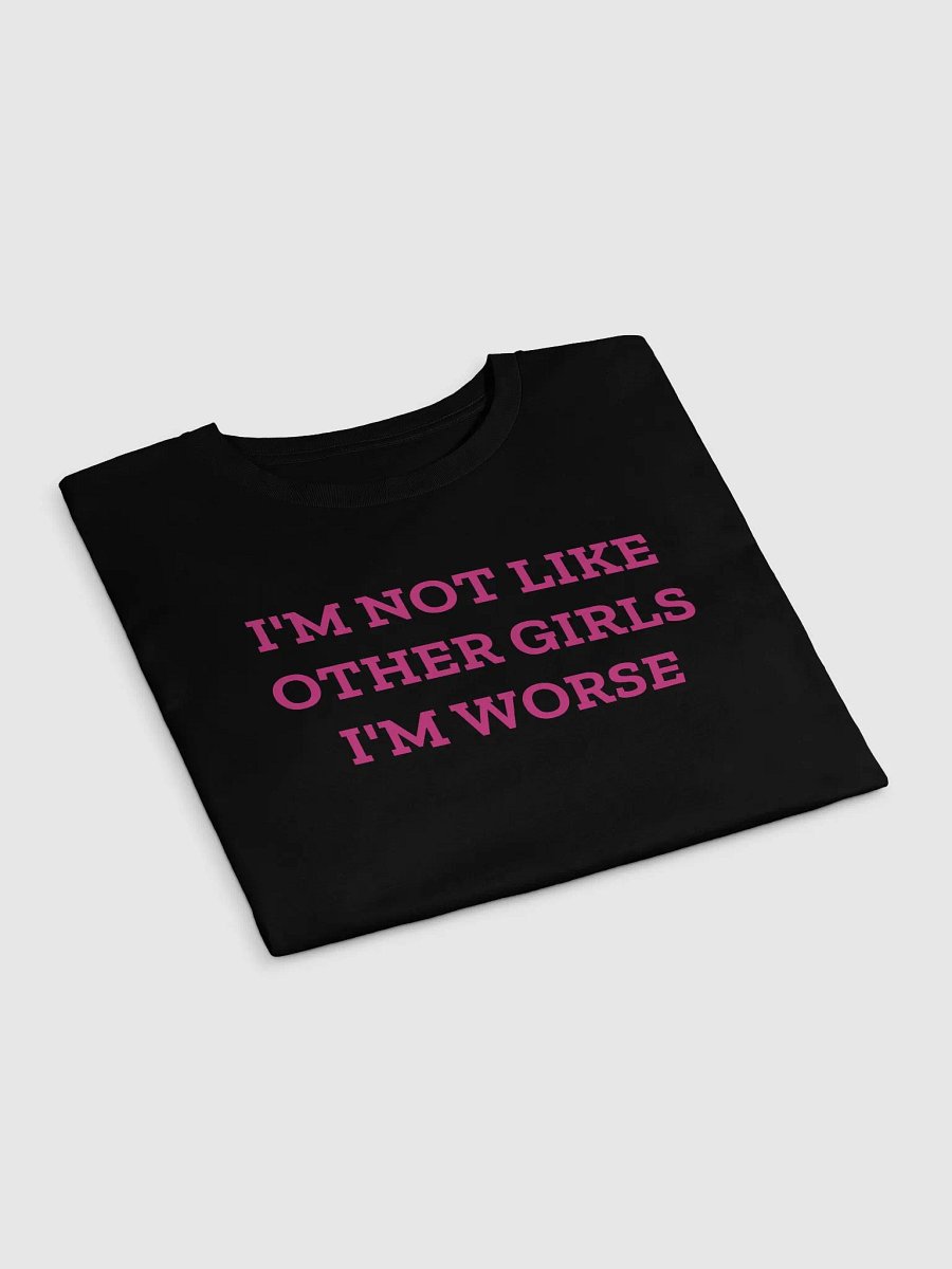 I'M NOT LIKE OTHER GIRLS I'M WORSE Crop Top product image (3)