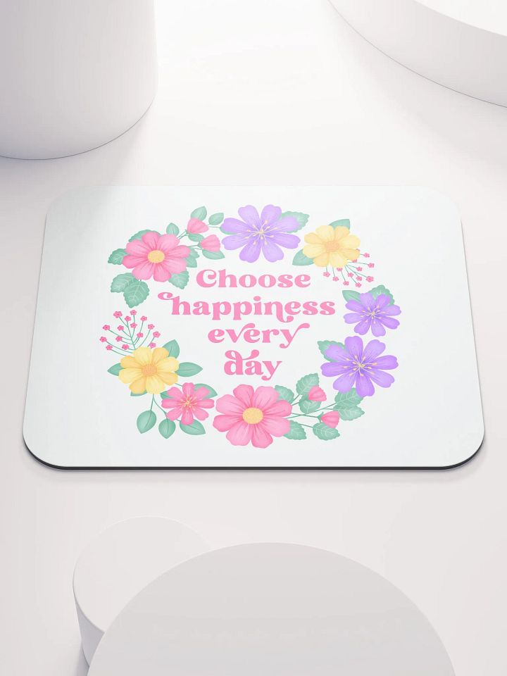 Choose happiness every day - Mouse Pad White product image (2)