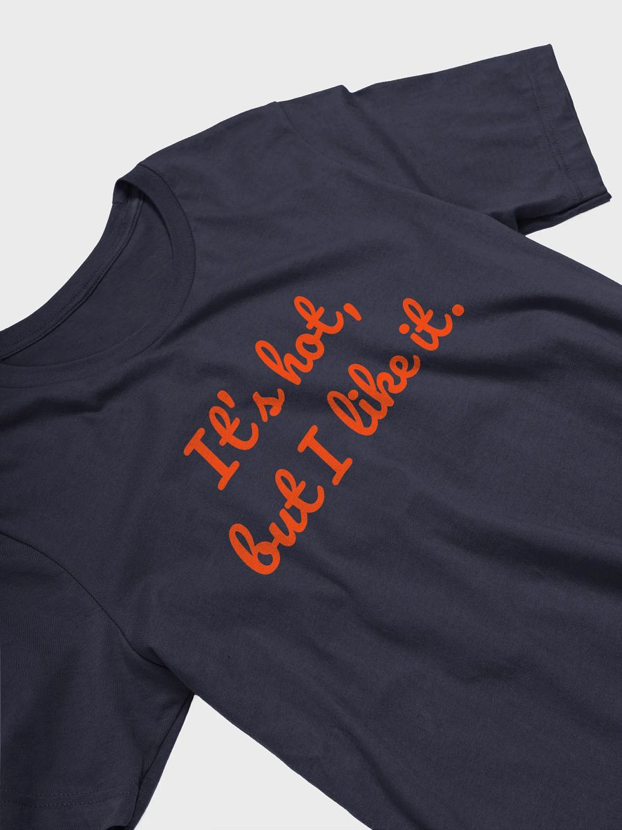 It's Hot, But I Like It – Bold, Fun Summer Vibes Tee product image (18)