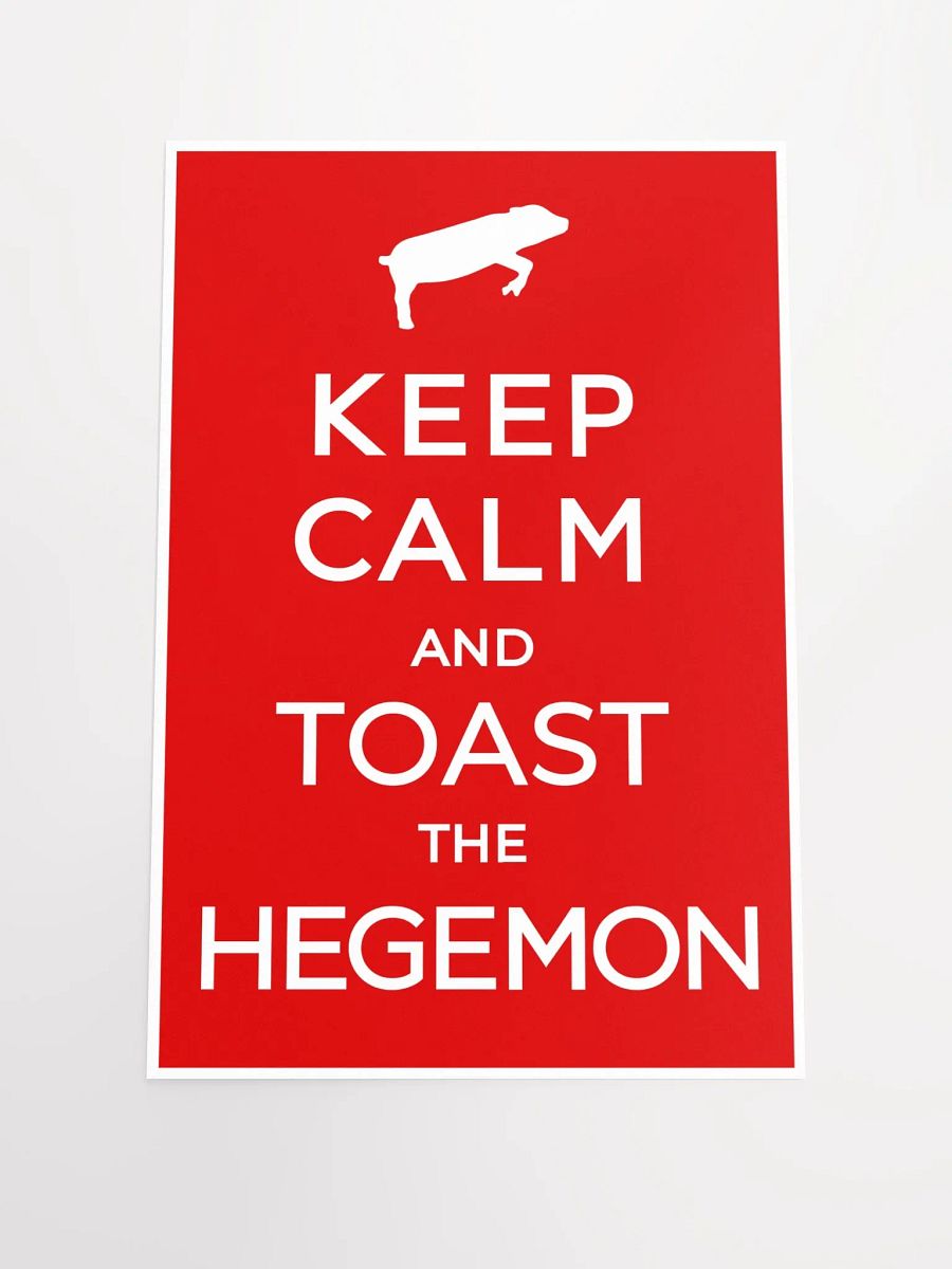 Keep Calm and Toast the Hegemon (Enhanced Matte Paper Poster) product image (4)