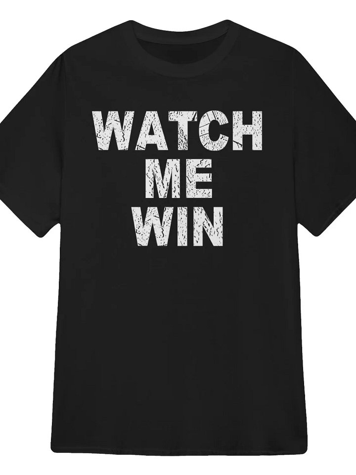 Watch Me Win T-Shirt product image (1)