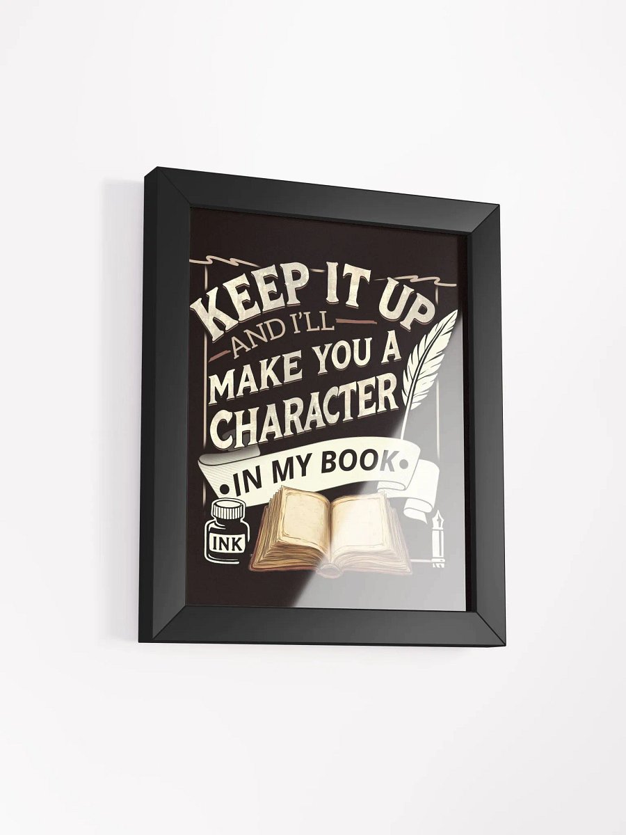 Keep It Up And I'll... (Design A) Framed High-Quality Matte Poster product image (2)