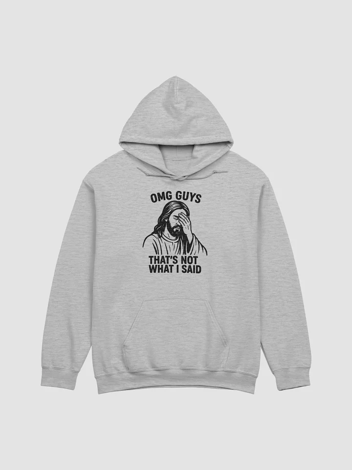omg not what I said Hoodie product image (3)