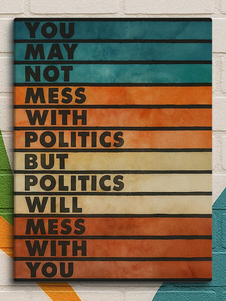 Mess With Politics - Canvas product image (1)