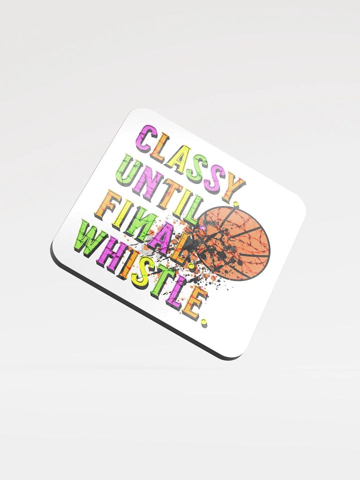 Classy Until Final Whistle Basketball Vibrant Hoop Dreams Coaster product image (2)