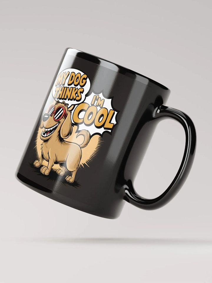 My Dog Thinks I'm Cool Black Glossy Mug product image (3)