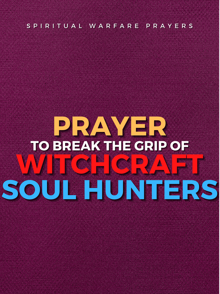 Prayer Against Witchcraft Soul Hunters product image (1)