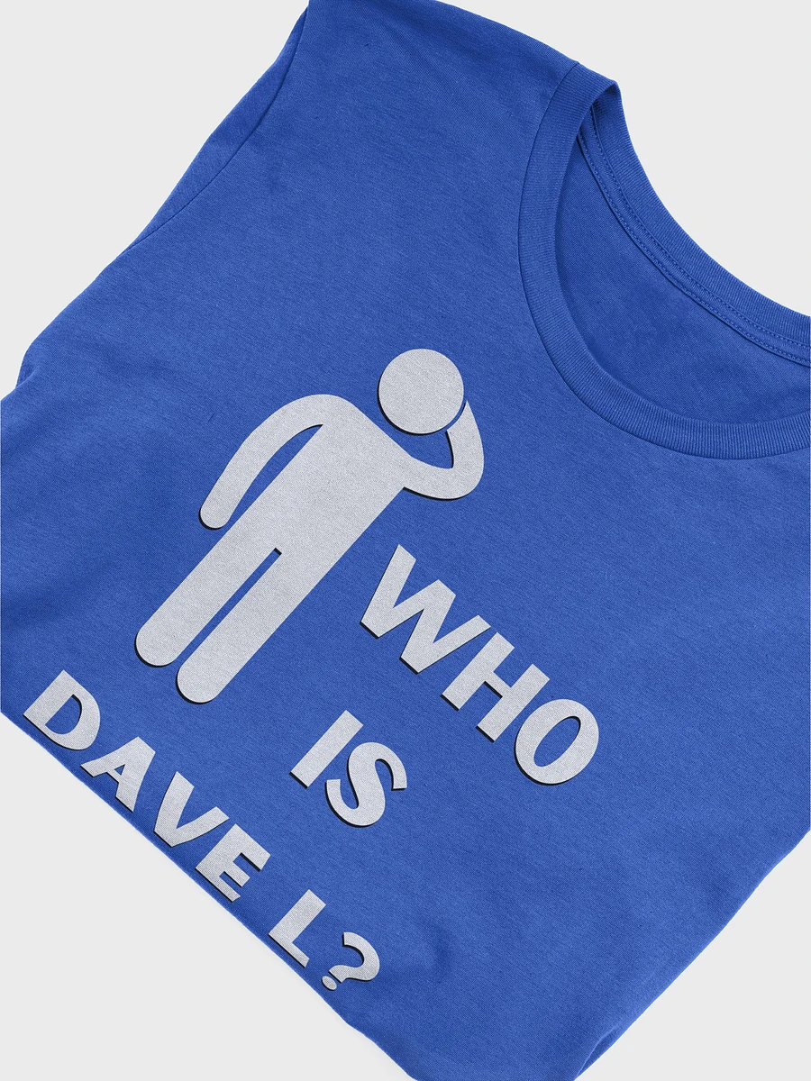 Who is Dave L? Bright T-Shirt product image (39)