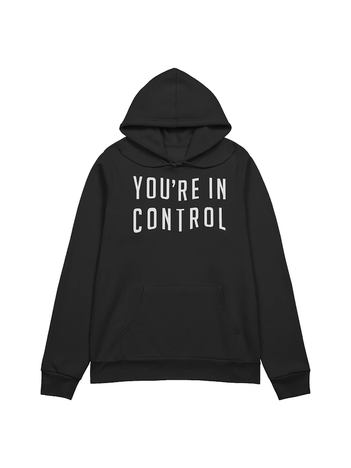 You're In Control Hoodie product image (1)