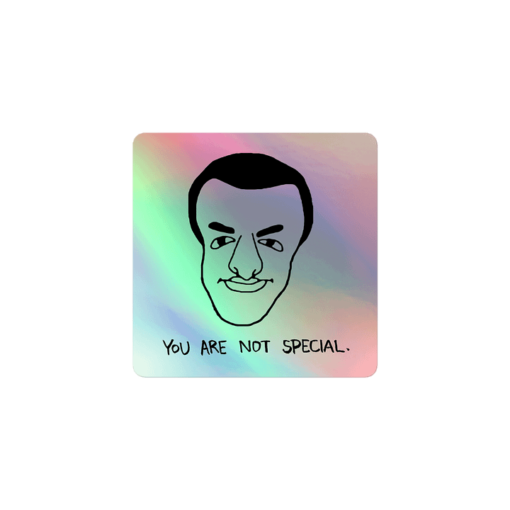 Fishtank Daniel - You are NOT special Holographic Square Sticker product image (1)