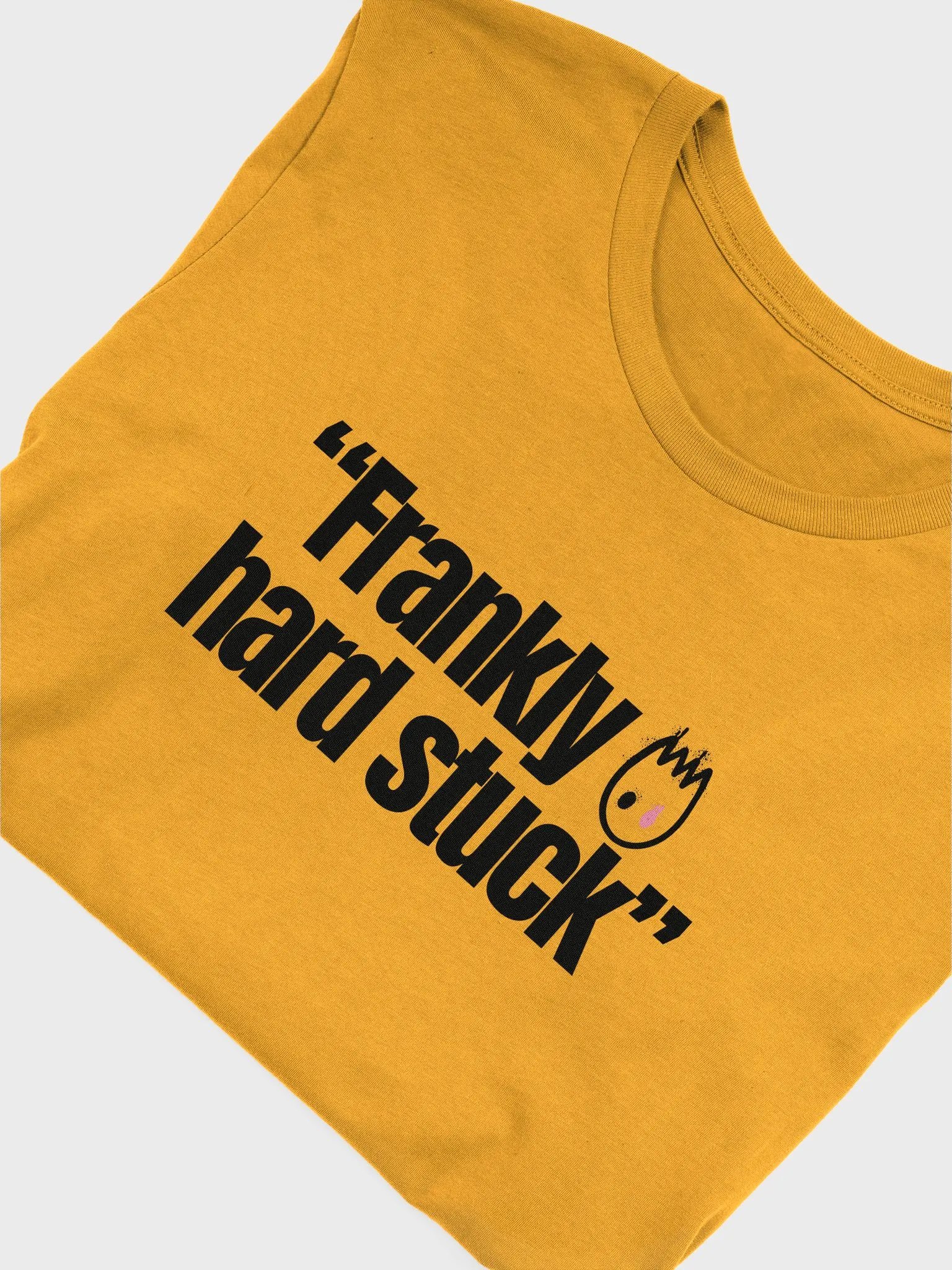 "Frankly Hard Stuck" Tee product image (5)