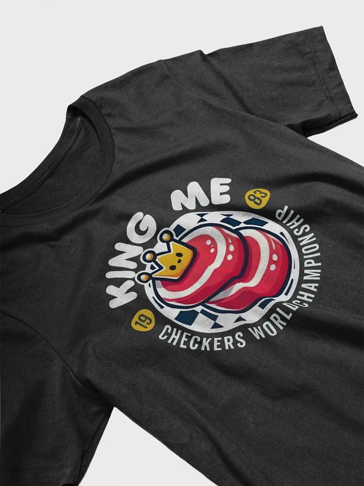 Checkers World Championship King Me T-Shirt product image (2)