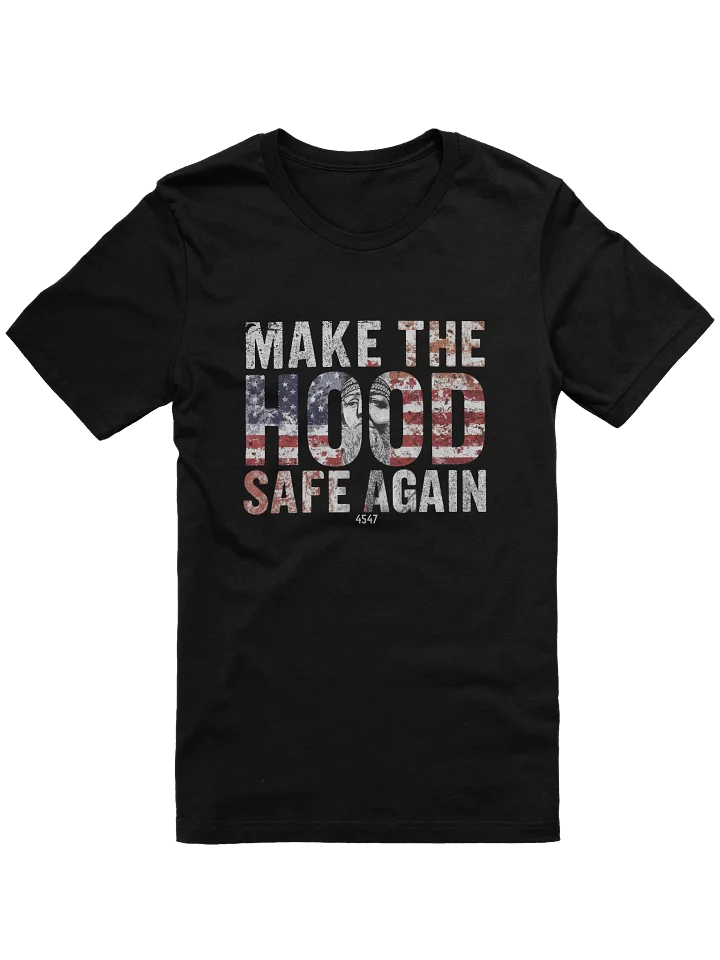 Make The Hood Safe Again T-Shirt product image (1)