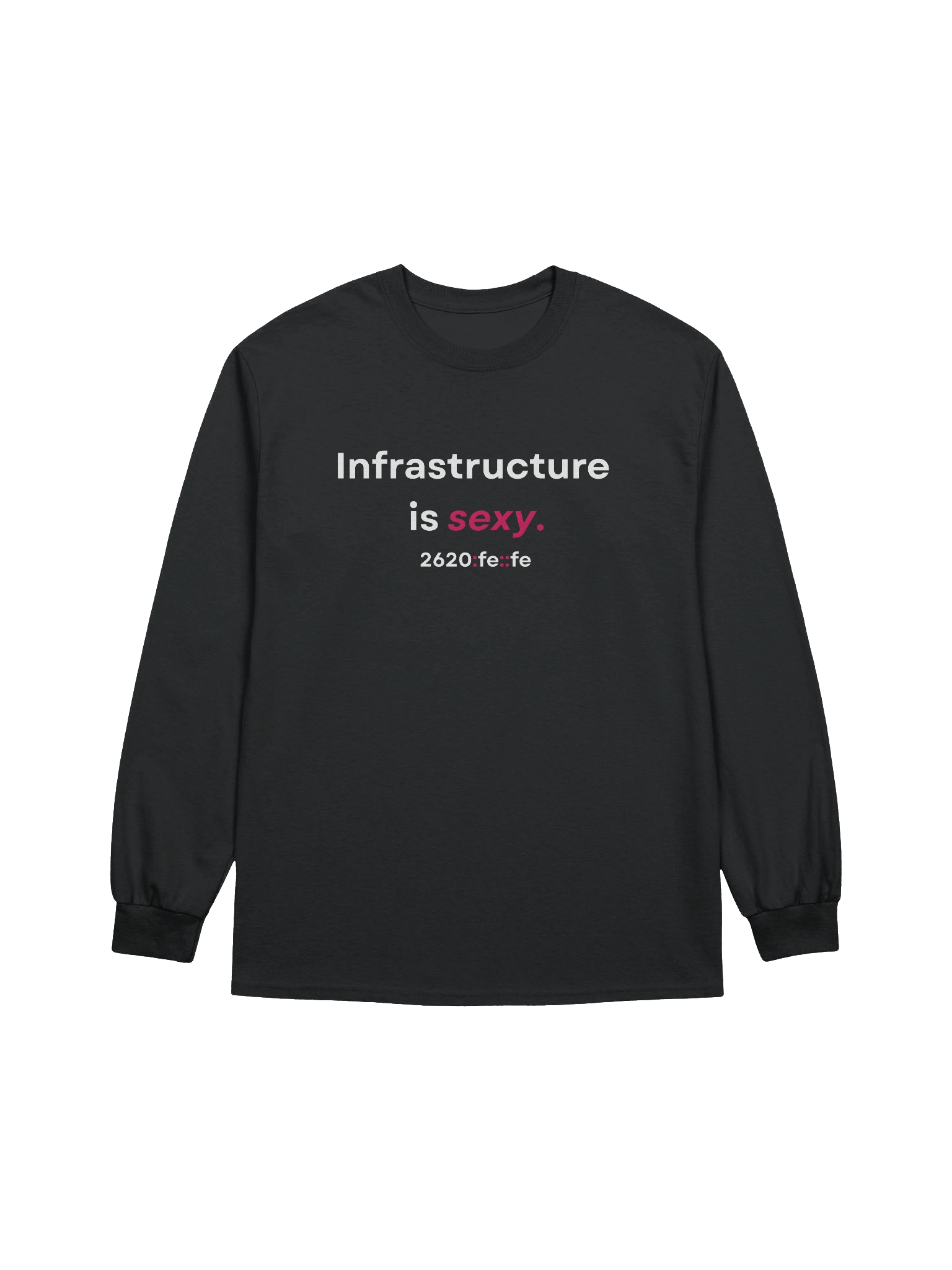 "Infrastructure is sexy." Long Sleeve Shirt product image (1)