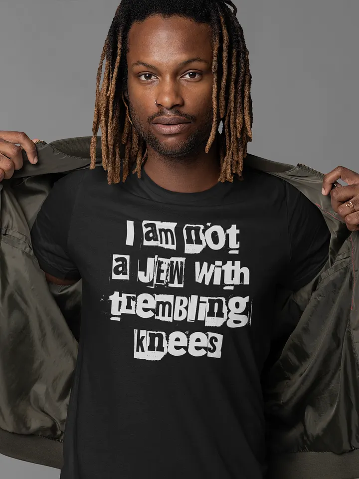 Not a Jew With Trembling Knees T-Shirt - Unisex Fit product image (1)