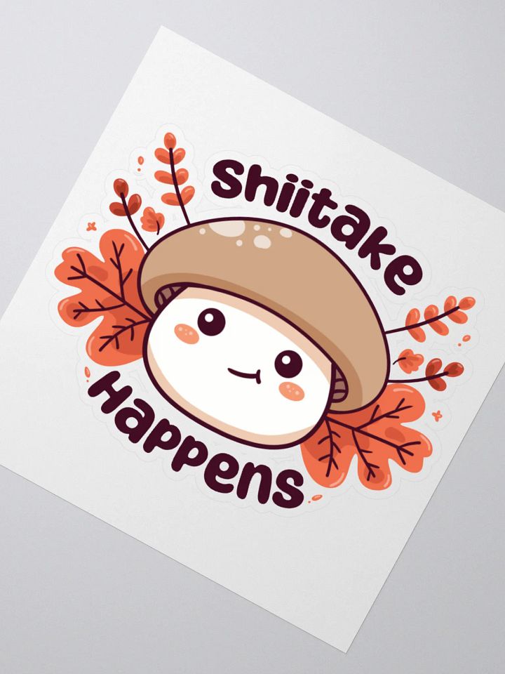 *Limited Time* Shiitake Happens Sticker product image (6)
