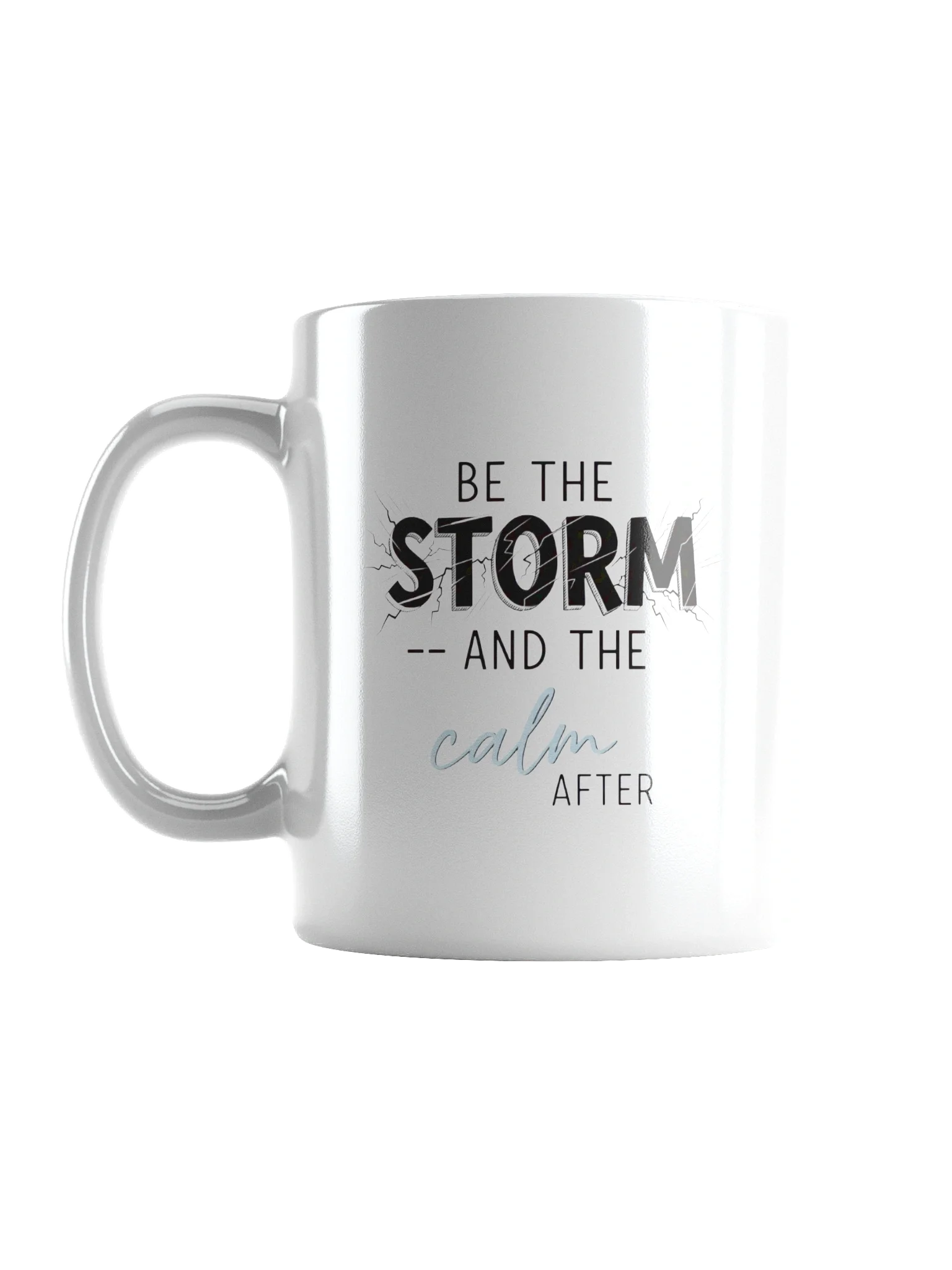 Be the Storm and the Calm After Mug – Inspirational Coffee Cup for Strength & Serenity product image (1)