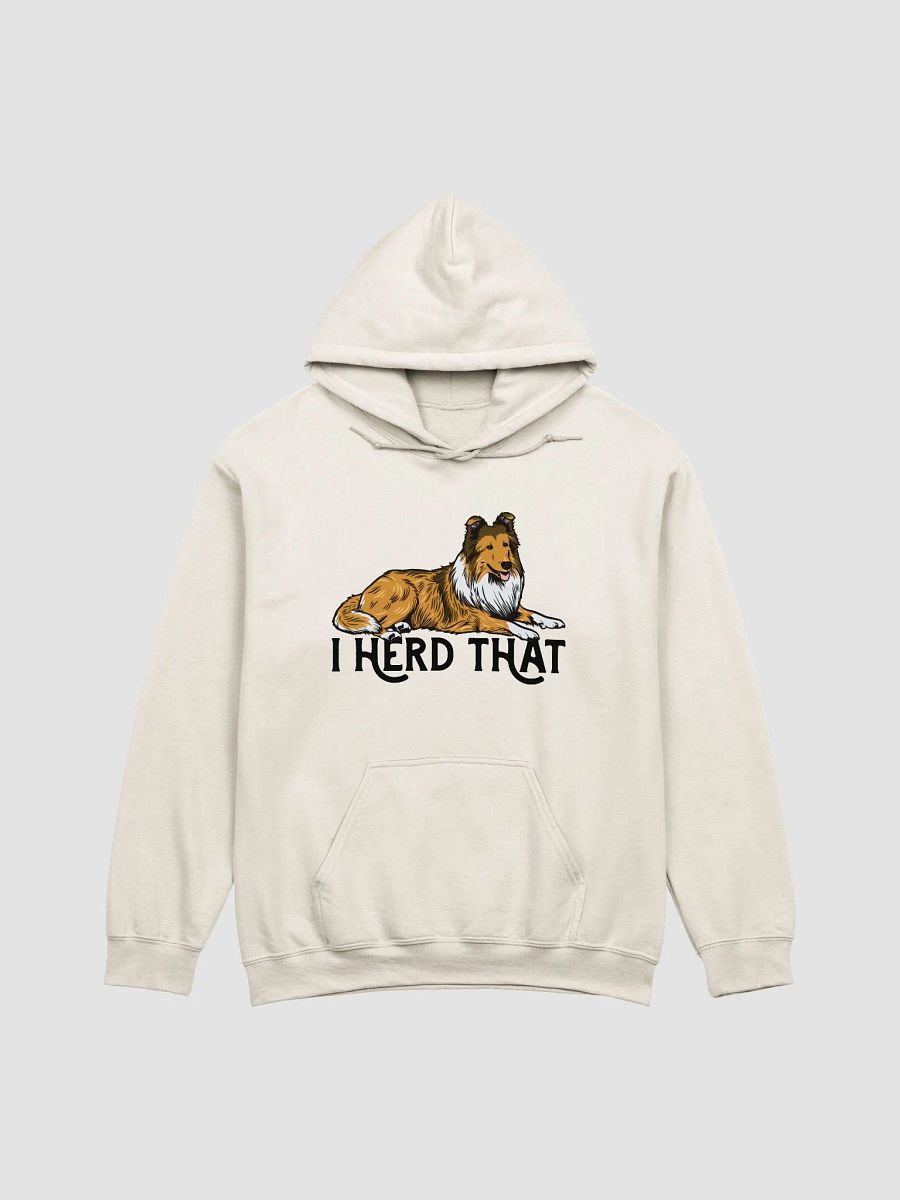 I Herd That Hooded Sweatshirt of a Rough Collie (Sable) | Funny Hoodie for Herding Dog Paw-rents product image (18)