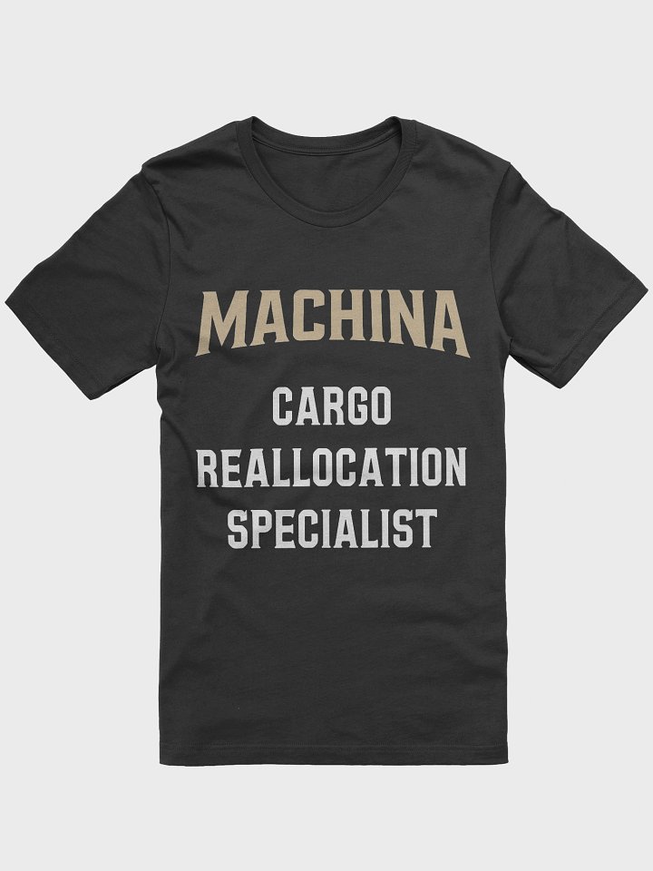 Machina – Cargo Relocation Specialist – Unisex Tee product image (5)