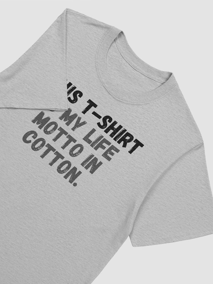 This t-shirt is my life motto in cotton. product image (6)