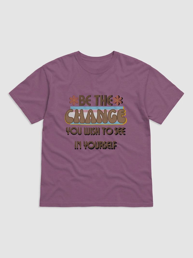 Be The Change you wish to see in yourself