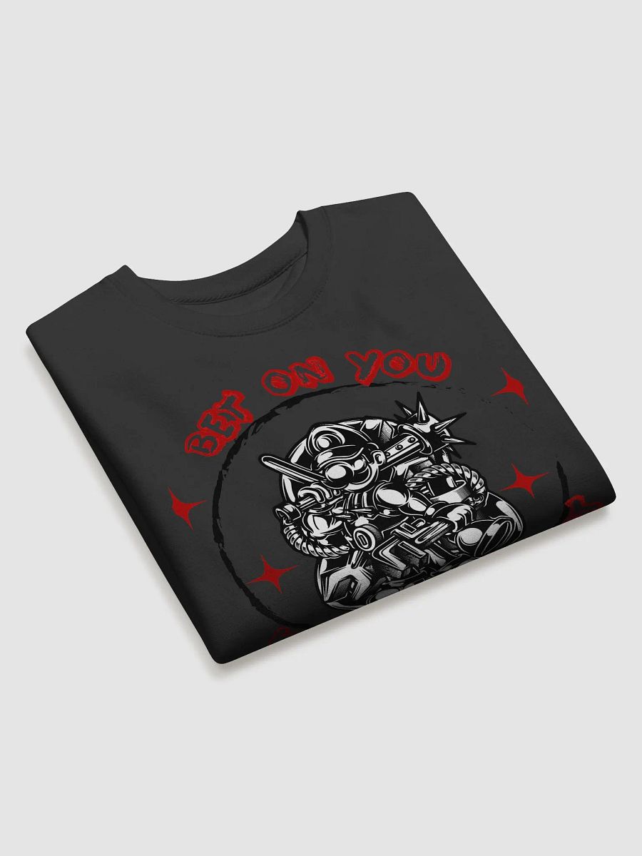 Bet on You When they won't Sweat Shirt product image (3)
