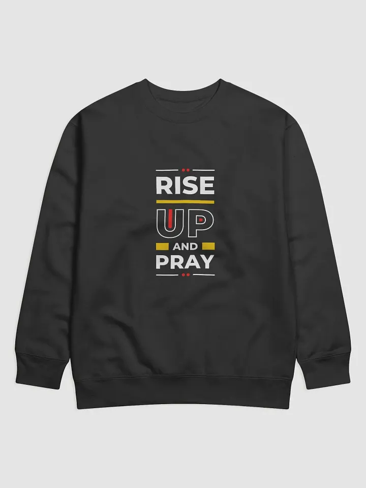 Rise Up and Pray Unisex Sweatshirt product image (1)