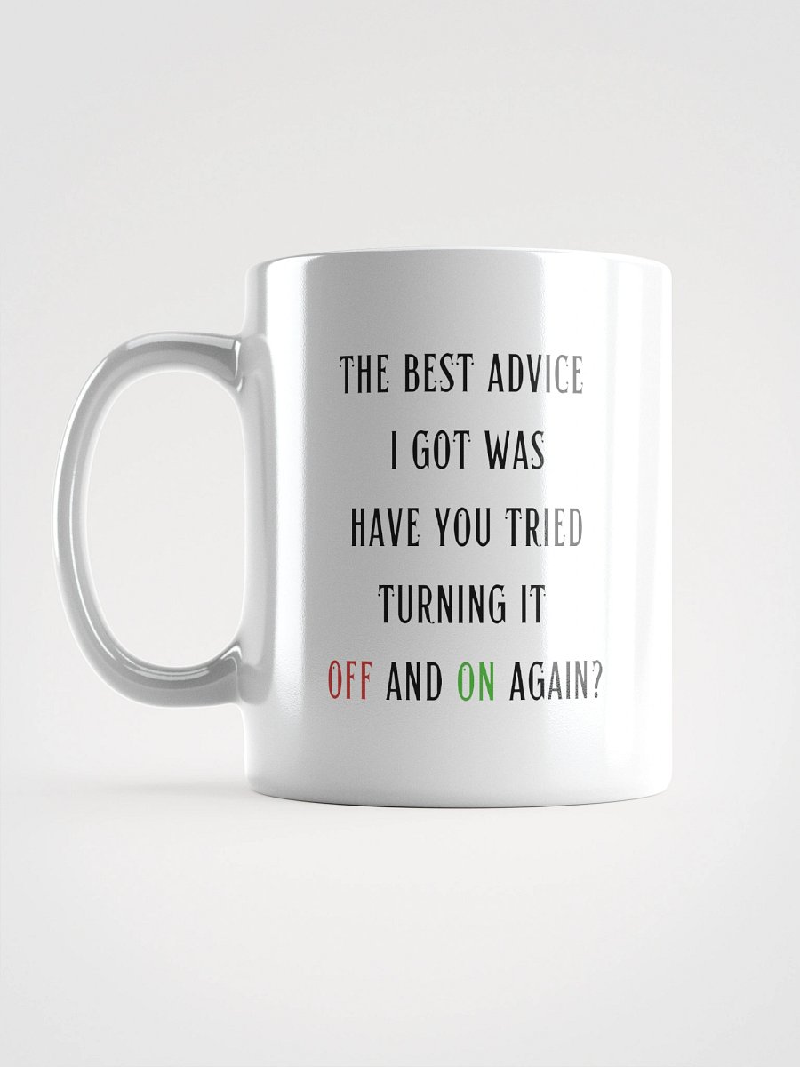 Have You Tried Turning It Off and On Again Mug product image (6)