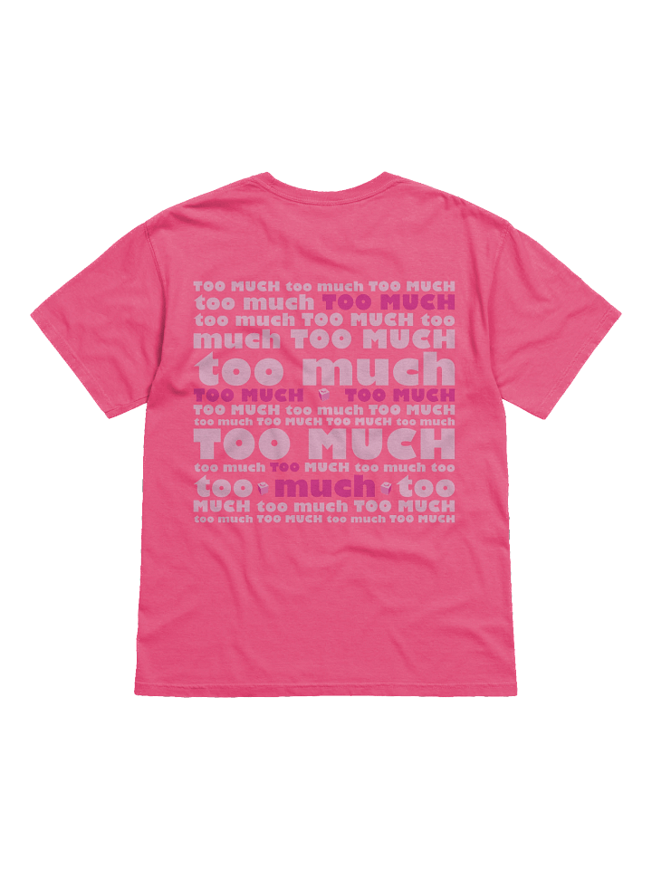 Is it Too Much Pink Yet? T-shirt product image (2)