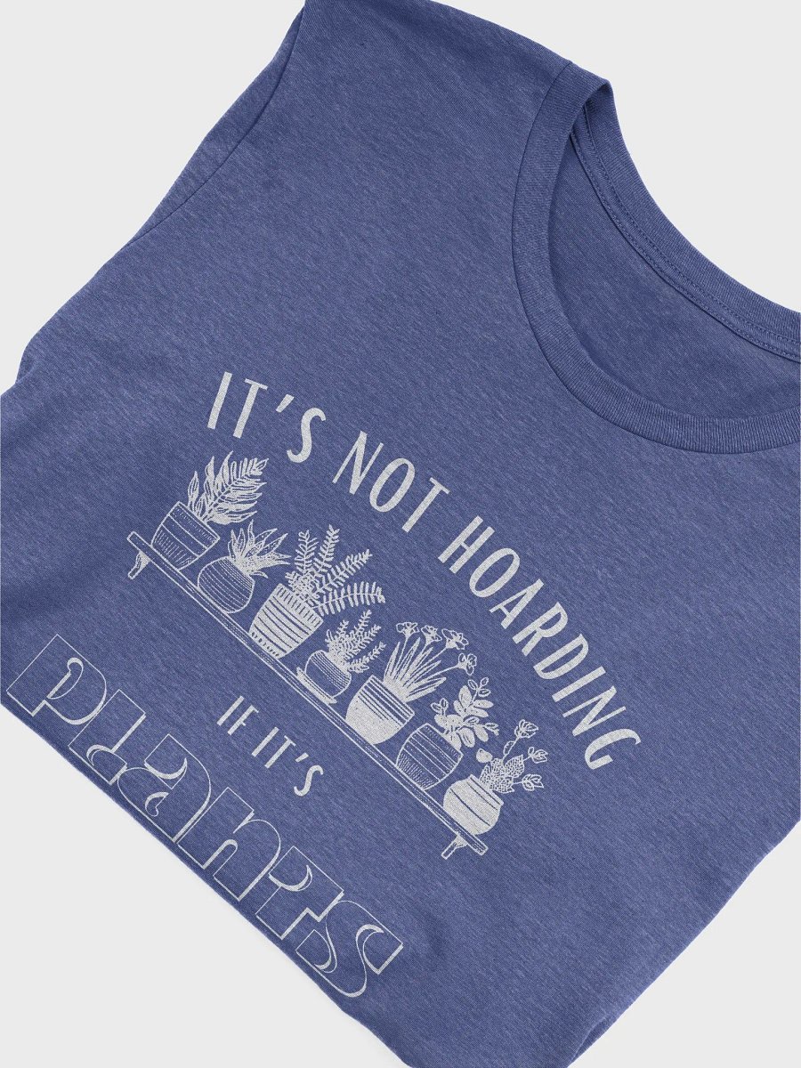 It's Not Hoarding If It's Plants Tee product image (54)