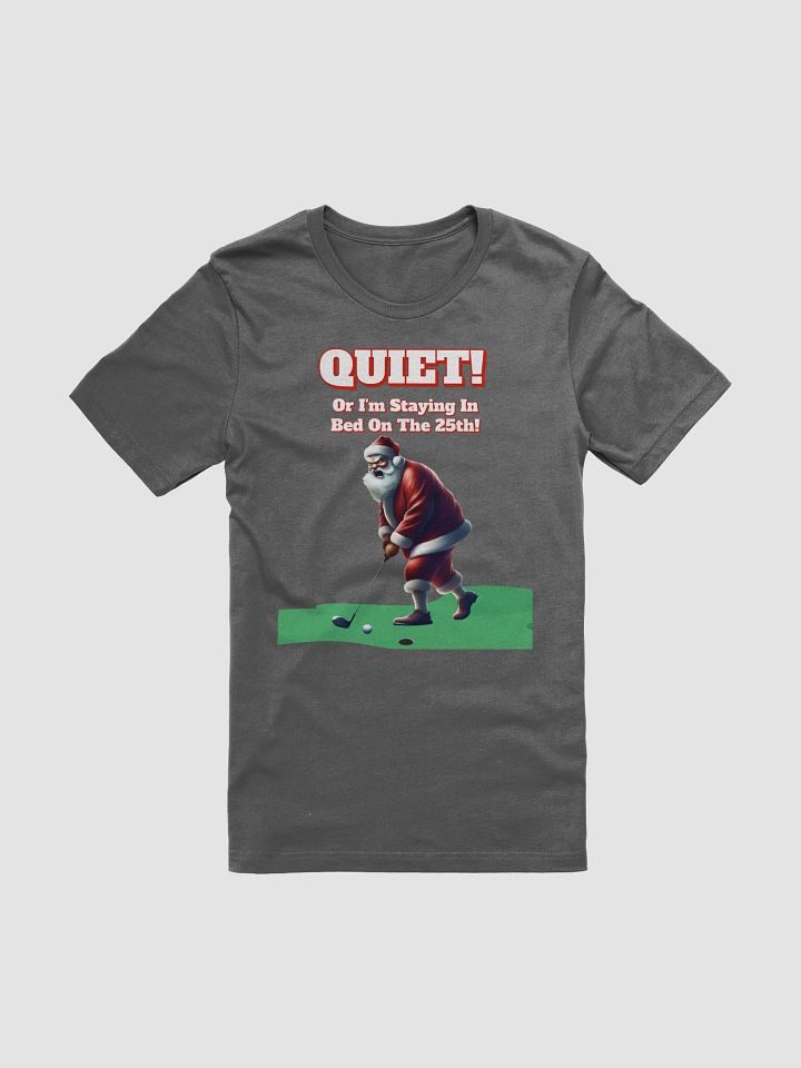 Quiet! Or I'm Staying In Bed On The 25th! Golfing Santa product image (1)