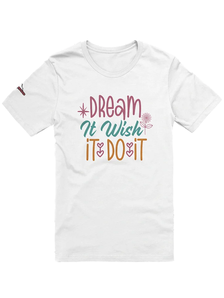 Dream It Do It T-shirt (white) product image (1)