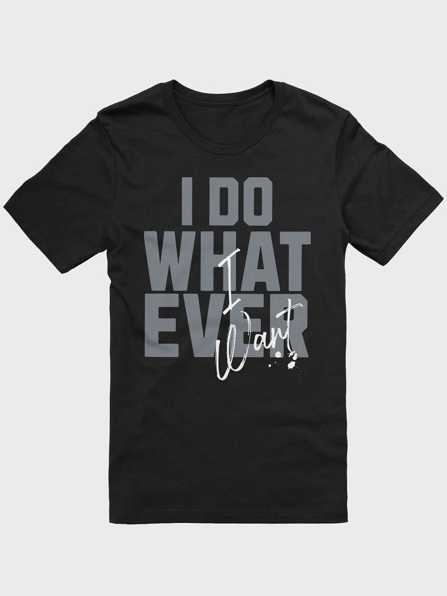 Whatever I Want Tee product image (4)
