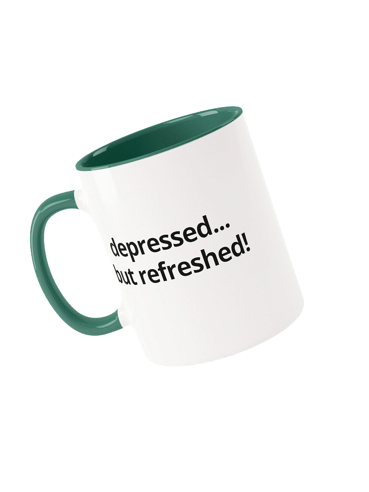 depressed... but refreshed - Splash of Colour Mug 11oz product image (1)