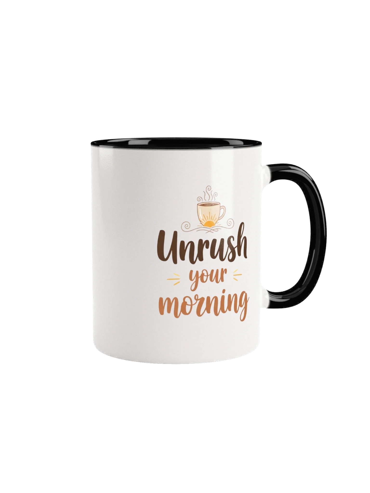 Unrush Your Morning Mug – Embrace Calm & Mindful Mornings | Perfect Gift for Coffee & Tea Lovers product image (1)